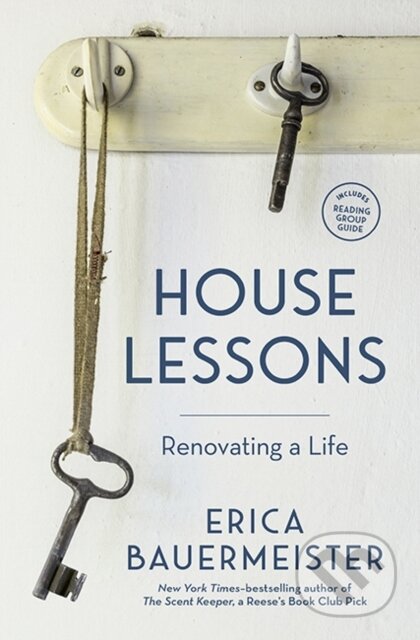 Kniha: House Lessons (Erica Bauermeister). Sasquatch, 2021 Kniha: House Lessons (Erica Bauermeister). Sasquatch, 2021