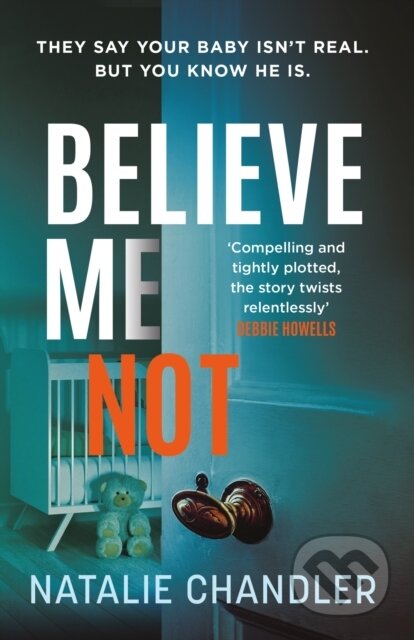Kniha: Believe Me Not (Natalie Chandler). Headline Book, 2022 Kniha: Believe Me Not (Natalie Chandler). Headline Book, 2022