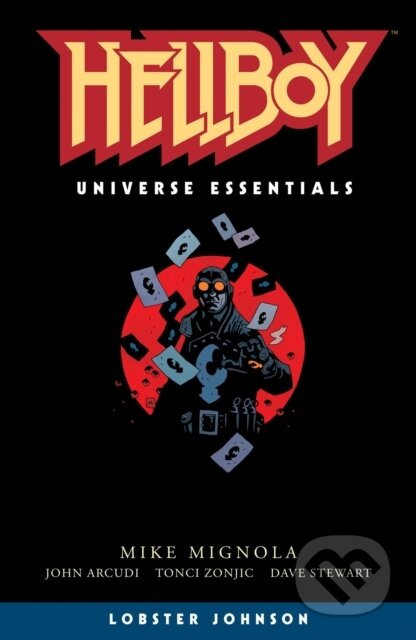 Kniha: Hellboy Universe Essentials: Lobster Johnson (John Arcudi, Mike Mignola a Tonci Zonjic). , 2022 Kniha: Hellboy Universe Essentials: Lobster Johnson (John Arcudi, Mike Mignola a Tonci Zonjic). , 2022