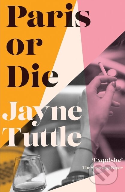 Kniha: Paris or Die (Jayne Tuttle). Hardie Grant, 2022 Kniha: Paris or Die (Jayne Tuttle). Hardie Grant, 2022