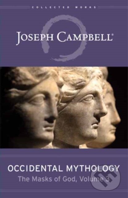 Kniha: Occidental Mythology (Joseph Campbell). New World Library, 2022 Kniha: Occidental Mythology (Joseph Campbell). New World Library, 2022