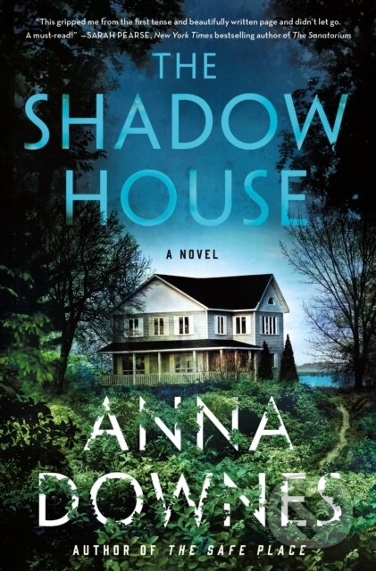 Kniha: The Shadow House (Anna Downes). Minotaur Books, 2022 Kniha: The Shadow House (Anna Downes). Minotaur Books, 2022