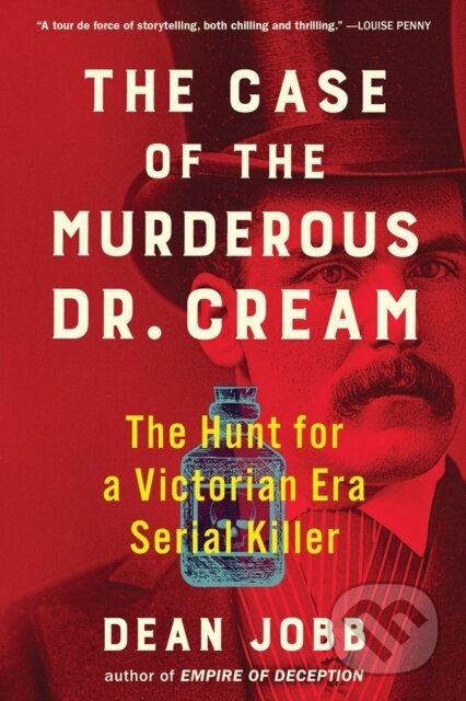 Kniha: The Case of the Murderous Dr. Cream (Dean Jobb). Algonquin Books, 2022 Kniha: The Case of the Murderous Dr. Cream (Dean Jobb). Algonquin Books, 2022