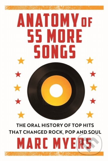 Kniha: Anatomy of 55 More Songs (Marc Myers). , 2022 Kniha: Anatomy of 55 More Songs (Marc Myers). , 2022