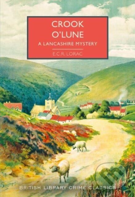 Kniha: Crook o' Lune (E.C.R. Lorac). British Library, 2022 Kniha: Crook o' Lune (E.C.R. Lorac). British Library, 2022