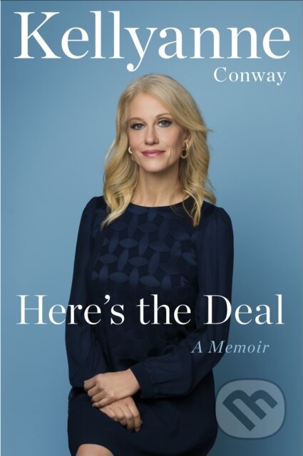 Kniha: Here's the Deal (Kellyanne Conway). Threshold Editions, 2022 Kniha: Here's the Deal (Kellyanne Conway). Threshold Editions, 2022