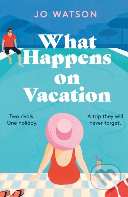 Kniha: What Happens On Vacation (Jo Watson). Headline Book, 2023 Kniha: What Happens On Vacation (Jo Watson). Headline Book, 2023