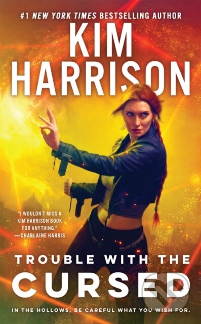 Kniha: Trouble with the Cursed (Kim Harrison). Ace, 2023 Kniha: Trouble with the Cursed (Kim Harrison). Ace, 2023