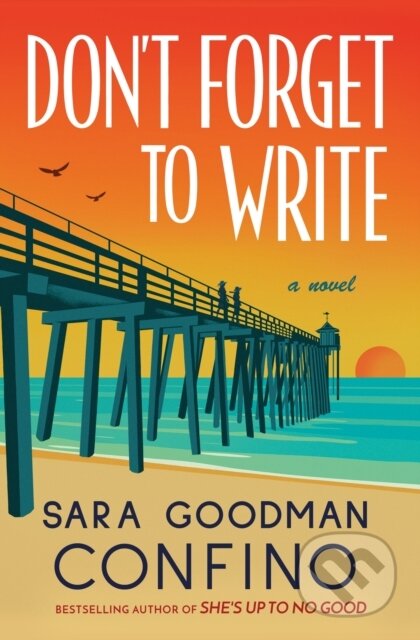 Kniha: Don't Forget to Write (Sara Goodman Confino). Lake Union Publishing, 2023 Kniha: Don't Forget to Write (Sara Goodman Confino). Lake Union Publishing, 2023