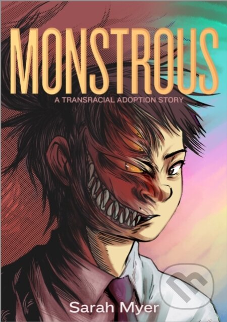 Kniha: Monstrous (Sarah Myer). First Second, 2023 Kniha: Monstrous (Sarah Myer). First Second, 2023