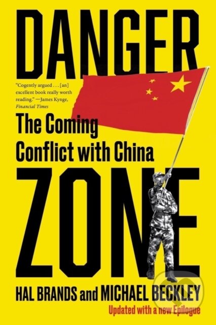 Kniha: Danger Zone (Hal Brands a Michael Beckley). WW Norton & Co, 2023 Kniha: Danger Zone (Hal Brands a Michael Beckley). WW Norton & Co, 2023
