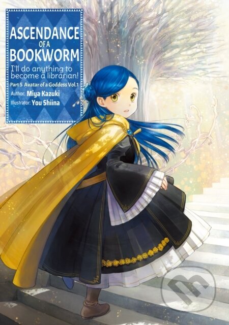 Kniha: Ascendance of a Bookworm: Part 5 Volume 1 (Miya Kazuki). , 2024 Kniha: Ascendance of a Bookworm: Part 5 Volume 1 (Miya Kazuki). , 2024