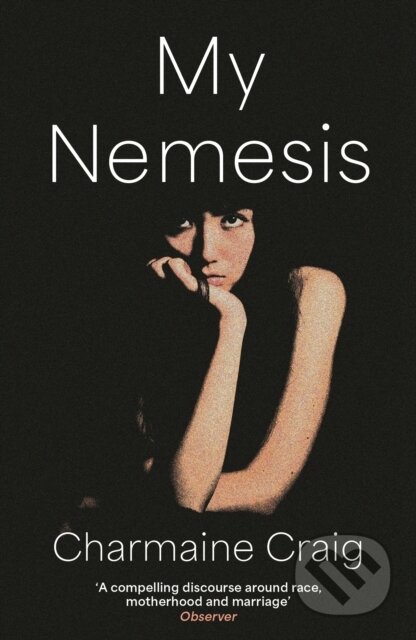 Kniha: My Nemesis (Charmaine Craig). Grove Press, 2024 Kniha: My Nemesis (Charmaine Craig). Grove Press, 2024