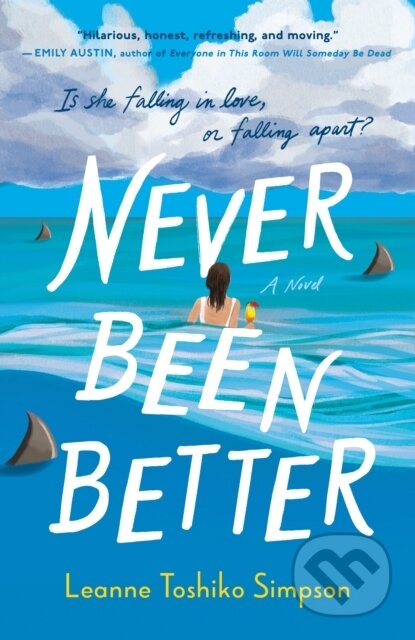 Kniha: Never Been Better (Leanne Toshiko Simpson). Penguin Putnam Inc, 2024 Kniha: Never Been Better (Leanne Toshiko Simpson). Penguin Putnam Inc, 2024