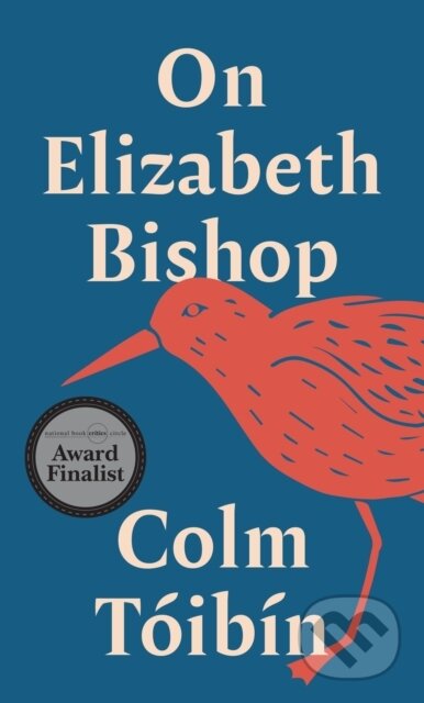 Kniha: On Elizabeth Bishop (Colm Toibin). Princeton University Press, 2025 Kniha: On Elizabeth Bishop (Colm Toibin). Princeton University Press, 2025
