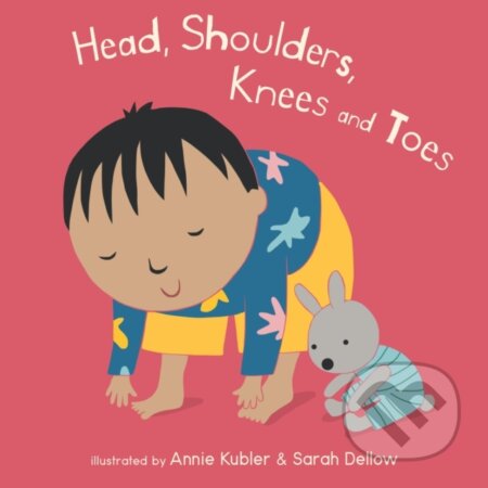 Kniha: Head, Shoulders, Knees and Toes (Annie Kubler). Childs Play, 2021 Kniha: Head, Shoulders, Knees and Toes (Annie Kubler). Childs Play, 2021