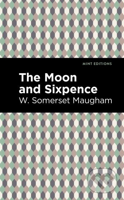 Kniha: The Moon and Sixpence (W. Somerset Maugham). , 2021 Kniha: The Moon and Sixpence (W. Somerset Maugham). , 2021