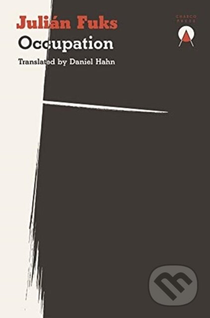 Kniha: Occupation (Julian Fuks). Charco Press, 2021 Kniha: Occupation (Julian Fuks). Charco Press, 2021