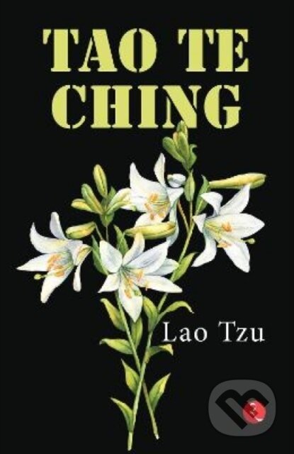 Kniha: TAO TE CHING (Lao Tzu). , 2021 Kniha: TAO TE CHING (Lao Tzu). , 2021