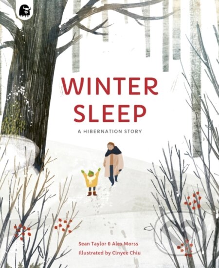 Kniha: Winter Sleep (Alex Morss, Cinyee Chiu, Emily Pither a Sean Taylor). Happy Yak, 2021 Kniha: Winter Sleep (Alex Morss, Cinyee Chiu, Emily Pither a Sean Taylor). Happy Yak, 2021