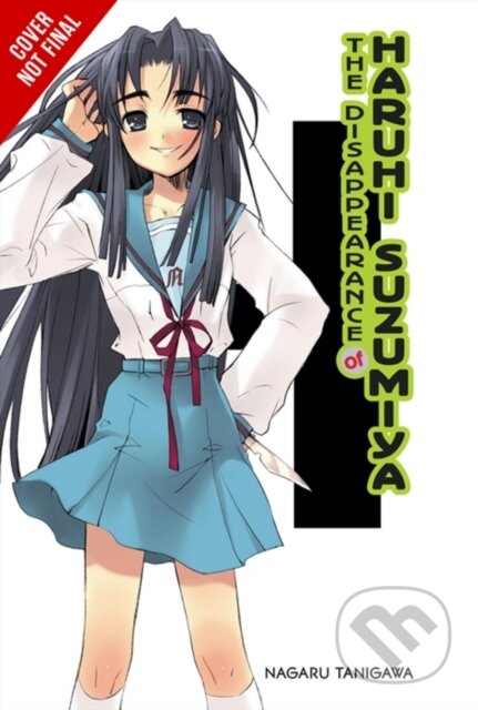 Kniha: The Disappearance of Haruhi Suzumiya (light novel) (Nagaru Tanigawa). Yen Press, 2021 Kniha: The Disappearance of Haruhi Suzumiya (light novel) (Nagaru Tanigawa). Yen Press, 2021