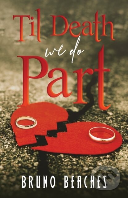 Kniha: Til Death We Do Part (Bruno Beaches). Austin Macauley Publishers, 2021 Kniha: Til Death We Do Part (Bruno Beaches). Austin Macauley Publishers, 2021