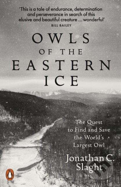 Kniha: Owls of the Eastern Ice (Jonathan C. Slaght). Penguin Books, 2021 Kniha: Owls of the Eastern Ice (Jonathan C. Slaght). Penguin Books, 2021