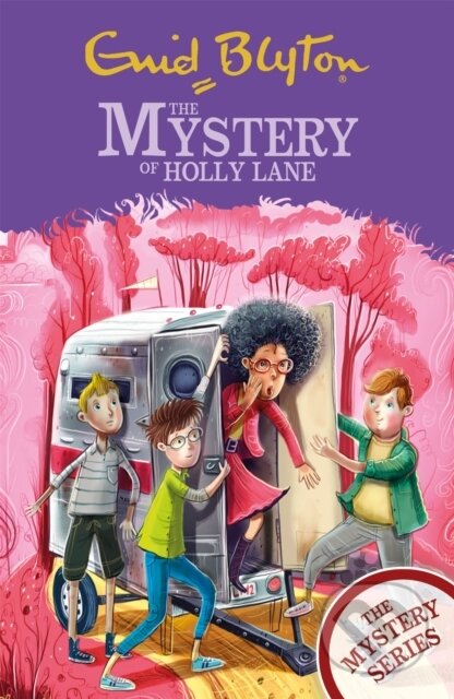 Kniha: The Mystery Series: The Mystery of Holly Lane (Enid Blyton). Hodder Children's Books, 2021 Kniha: The Mystery Series: The Mystery of Holly Lane (Enid Blyton). Hodder Children's Books, 2021