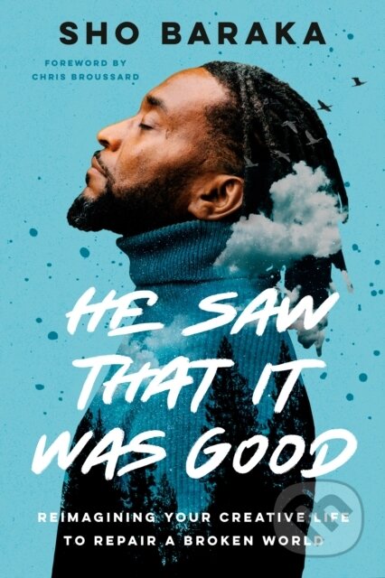 Kniha: He Saw that it was Good (Sho Baraka). , 2021 Kniha: He Saw that it was Good (Sho Baraka). , 2021