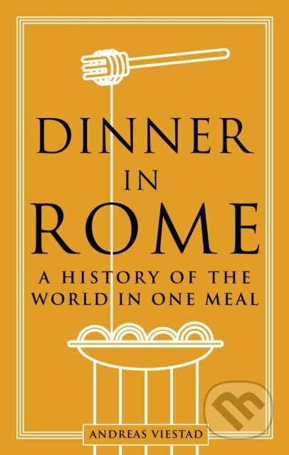 Kniha: Dinner in Rome (Andreas Viestad). Reaktion Books, 2022 Kniha: Dinner in Rome (Andreas Viestad). Reaktion Books, 2022