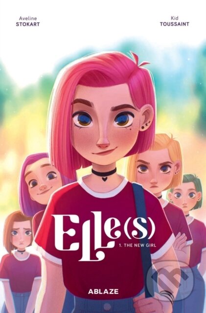 Kniha: Elle(s) Vol 1: The New Girl (Kid Toussaint). Ablaze, 2022 Kniha: Elle(s) Vol 1: The New Girl (Kid Toussaint). Ablaze, 2022
