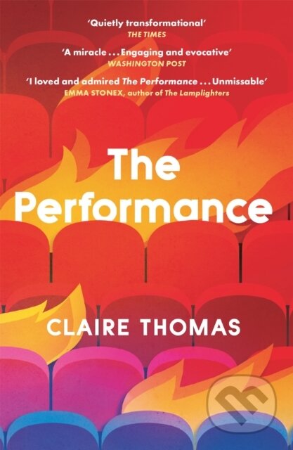 Kniha: The Performance (Claire Thomas). Weidenfeld and Nicolson, 2022 Kniha: The Performance (Claire Thomas). Weidenfeld and Nicolson, 2022