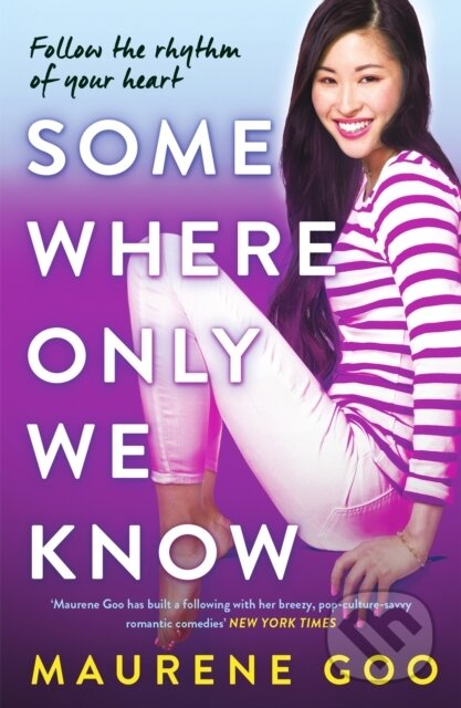Kniha: Somewhere Only We Know (Maurene Goo). Hodder Children's Books, 2022 Kniha: Somewhere Only We Know (Maurene Goo). Hodder Children's Books, 2022