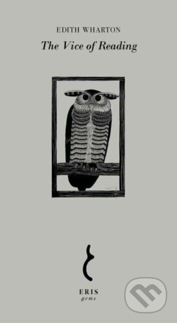 Kniha: The Vice of Reading (Edith Wharton). Eris, 2022 Kniha: The Vice of Reading (Edith Wharton). Eris, 2022