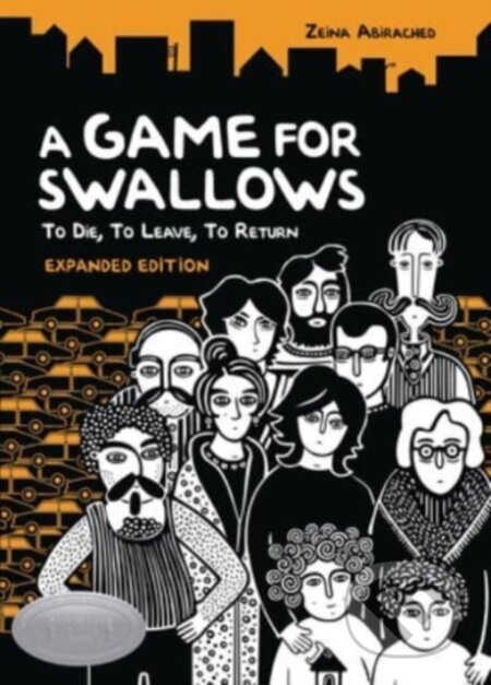 Kniha: A Game for Swallows: To Die, To Leave, To Return (Zeina Abirached). Lerner Publishing Group, 2022 Kniha: A Game for Swallows: To Die, To Leave, To Return (Zeina Abirached). Lerner Publishing Group, 2022