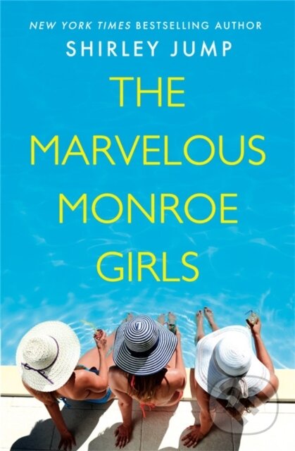 Kniha: The Marvelous Monroe Girls (Shirley Jump). Forever, 2022 Kniha: The Marvelous Monroe Girls (Shirley Jump). Forever, 2022