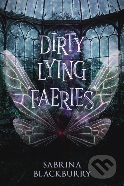 Kniha: Dirty Lying Faeries (Sabrina Blackburry). Wattpad Books, 2022 Kniha: Dirty Lying Faeries (Sabrina Blackburry). Wattpad Books, 2022