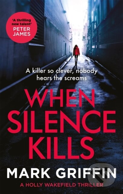 Kniha: When Silence Kills (Mark Griffin). Piatkus, 2022 Kniha: When Silence Kills (Mark Griffin). Piatkus, 2022