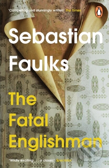 Kniha: The Fatal Englishman (Faulks Sebastian). Cornerstone, 2023 Kniha: The Fatal Englishman (Faulks Sebastian). Cornerstone, 2023