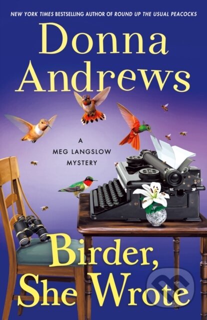 Kniha: Birder, She Wrote (Donna Andrews). Minotaur Books, 2023 Kniha: Birder, She Wrote (Donna Andrews). Minotaur Books, 2023