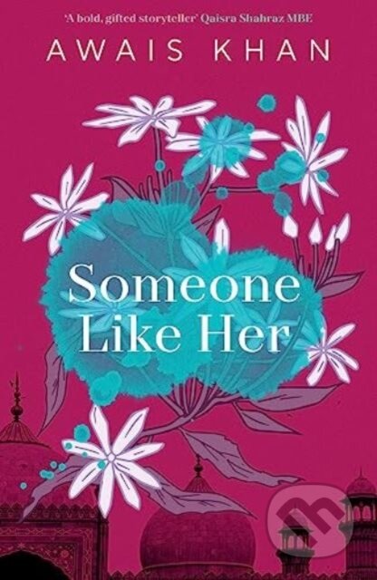Kniha: Someone Like Her (Awais Khan). Orenda, 2023 Kniha: Someone Like Her (Awais Khan). Orenda, 2023