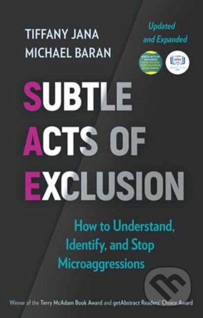 Kniha: Subtle Acts of Exclusion, Second Edition (Michael Baran a Tiffany Jana). Berrett-Koehler Publishers, 2023 Kniha: Subtle Acts of Exclusion, Second Edition (Michael Baran a Tiffany Jana). Berrett-Koehler Publishers, 2023