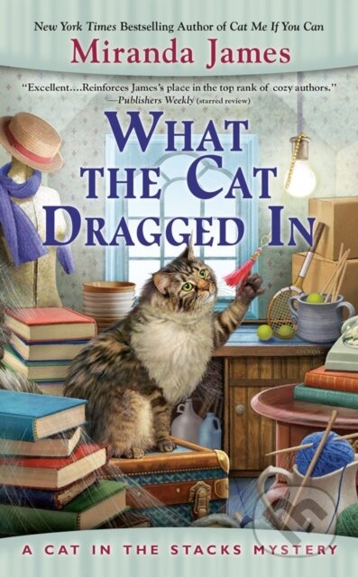 Kniha: What the Cat Dragged In (Miranda James). , 2023 Kniha: What the Cat Dragged In (Miranda James). , 2023