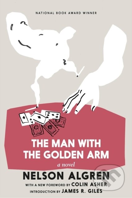 Kniha: The Man With The Golden Arm (Nelson Algren). Seven Stories, 2023 Kniha: The Man With The Golden Arm (Nelson Algren). Seven Stories, 2023