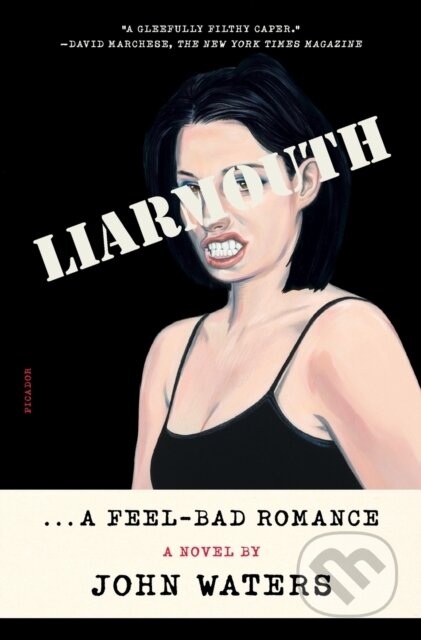 Kniha: Liarmouth (John Waters). , 2023 Kniha: Liarmouth (John Waters). , 2023