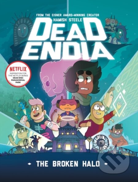 Kniha: DeadEndia: The Broken Halo (Hamish Steele). Sterling, 2023 Kniha: DeadEndia: The Broken Halo (Hamish Steele). Sterling, 2023