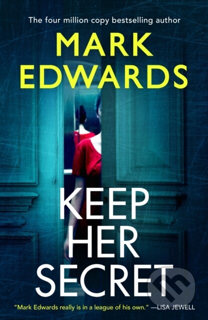 Kniha: Keep Her Secret (Mark Edwards). Thomas & Mercer, 2023 Kniha: Keep Her Secret (Mark Edwards). Thomas & Mercer, 2023