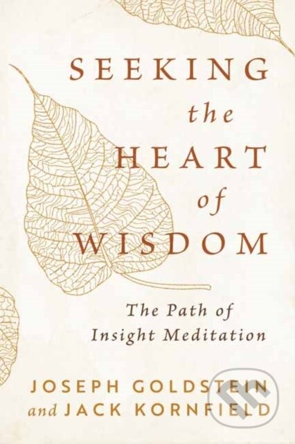 Kniha: Seeking the Heart of Wisdom (Jack Kornfield a Joseph Goldstein). , 2024 Kniha: Seeking the Heart of Wisdom (Jack Kornfield a Joseph Goldstein). , 2024