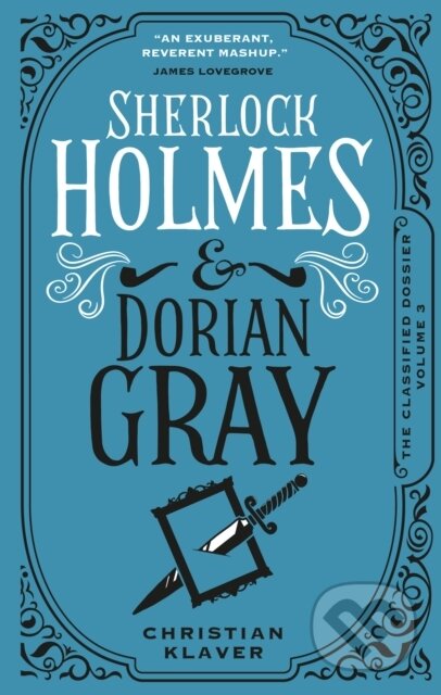 Kniha: The Classified Dossier - Sherlock Holmes and Dorian Gray (Christian Klaver). Titan Books, 2024 Kniha: The Classified Dossier - Sherlock Holmes and Dorian Gray (Christian Klaver). Titan Books, 2024