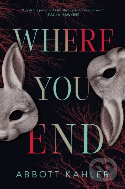 Kniha: Where You End (Abbott Kahler). , 2024 Kniha: Where You End (Abbott Kahler). , 2024